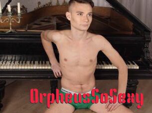 OrpheusSoSexy
