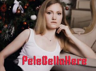 PeleBellaHere