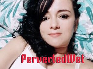 PervertedWet