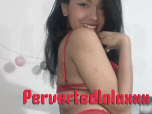 Pervertedlolaxxx