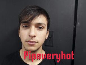 Pipeveryhot