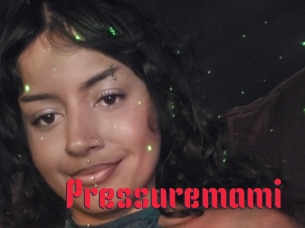 Pressuremami