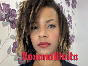 RoxanaWaits