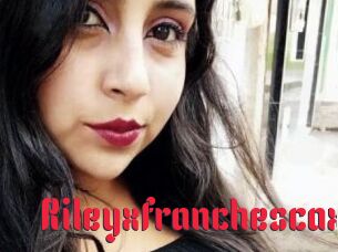 Rileyxfranchescax