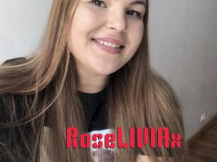 RoseLIVIAx