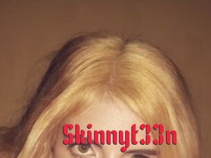 Skinnyt33n