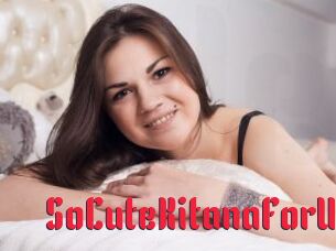 SoCuteKitanaForU