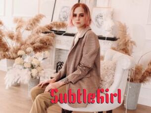 SubtleGirl
