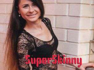 SuperSkinny