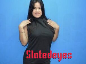 Slatedeyes
