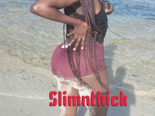 Slimnthick