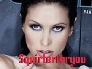 Squirterforyou