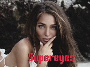 Supereyes