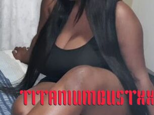 TITANIUMBUSTXX