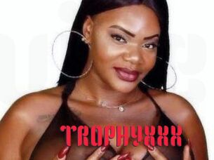 TROPHYXXX