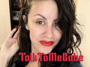 TalkToMeBabe