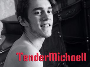TenderMichaell