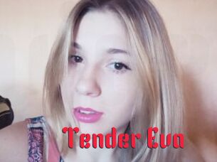 Tender_Eva