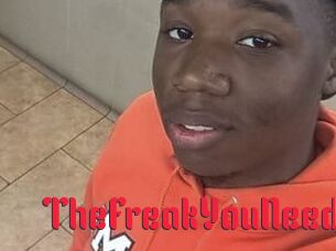 TheFreakYouNeed