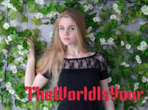 TheWorldIsYour