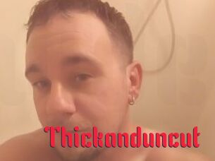 Thickanduncut