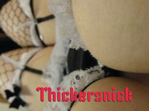 Thickersnick