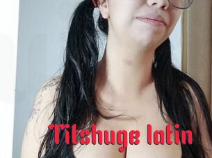 Titshuge_latin Video Extrait