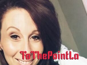 ToThePointLa