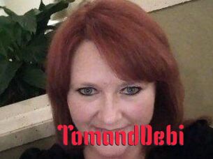 TomandDebi