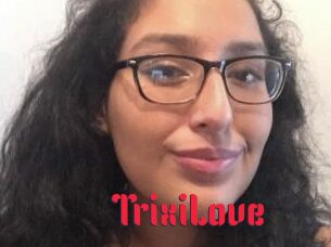TrixiLove