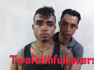 TwoFaithfulLovers Video Extrait