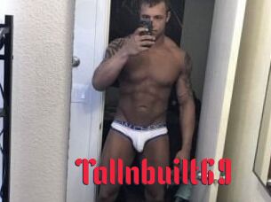 Tallnbuilt69