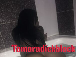 Tamaradickblack