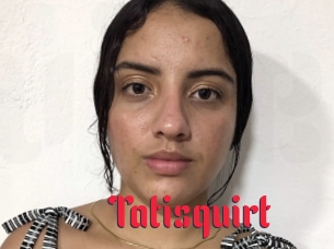 Tatisquirt