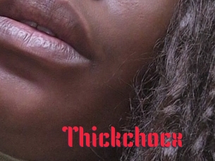 Thickchocx