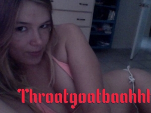 Throatgoatbaahhh