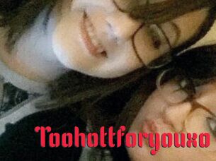 Toohottforyouxo