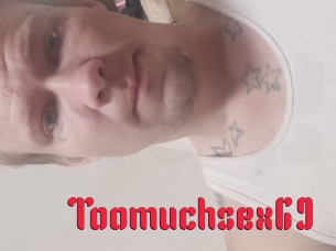 Toomuchsex69