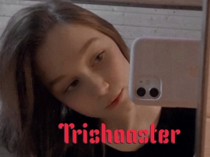 Trishaaster