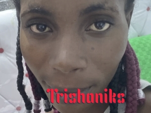 Trishaniks