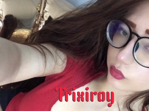 Trixiroy