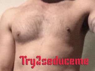 Try2seduceme