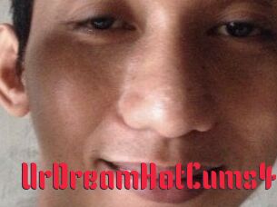 UrDreamHotCums4U