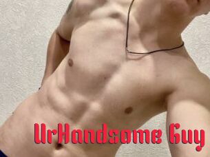 UrHandsome_Guy