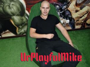 UrPlayfulMike