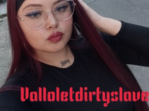 Valloletdirtyslave