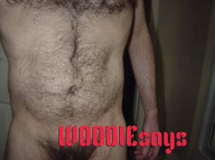 WOODIEsays