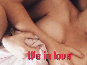 We_in_love