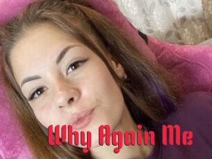 Why_Again_Me