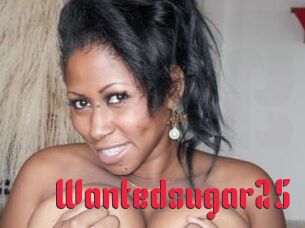 Wantedsugar25